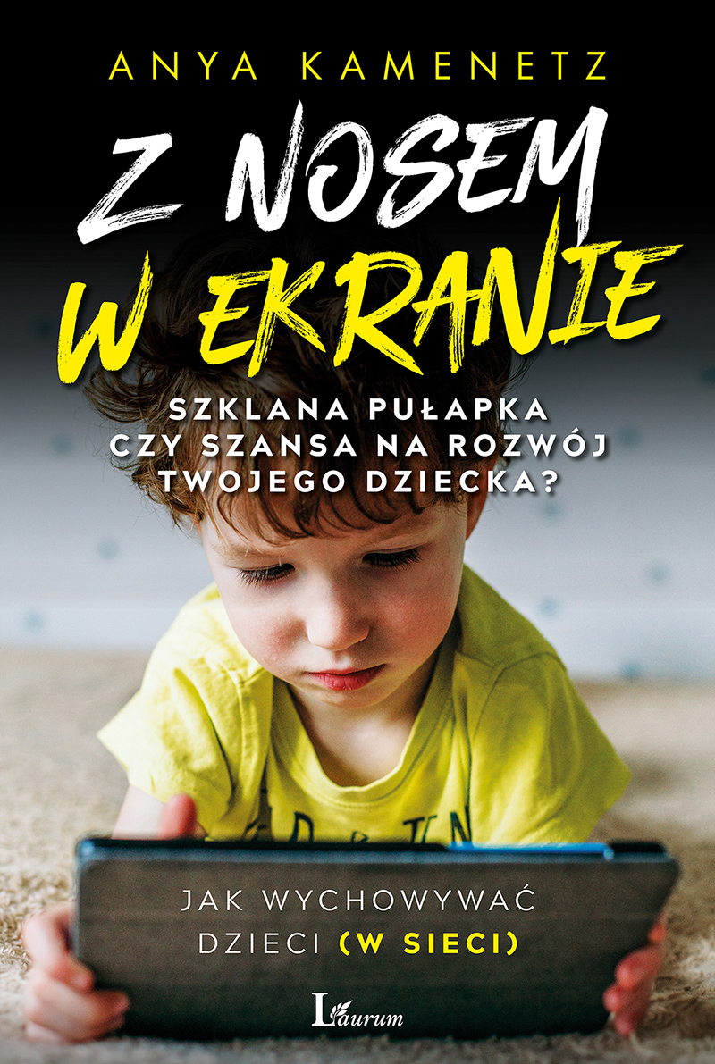 Z  nosem w ekranie. Szklana pułapka czy szansa na rozwój Twojego dziecka? Recenzja